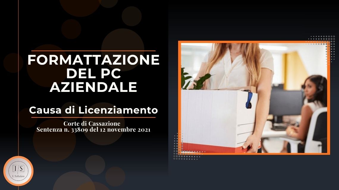 FORMATTAZIONE DEL PC AZIENDALE: Causa di Licenziamento